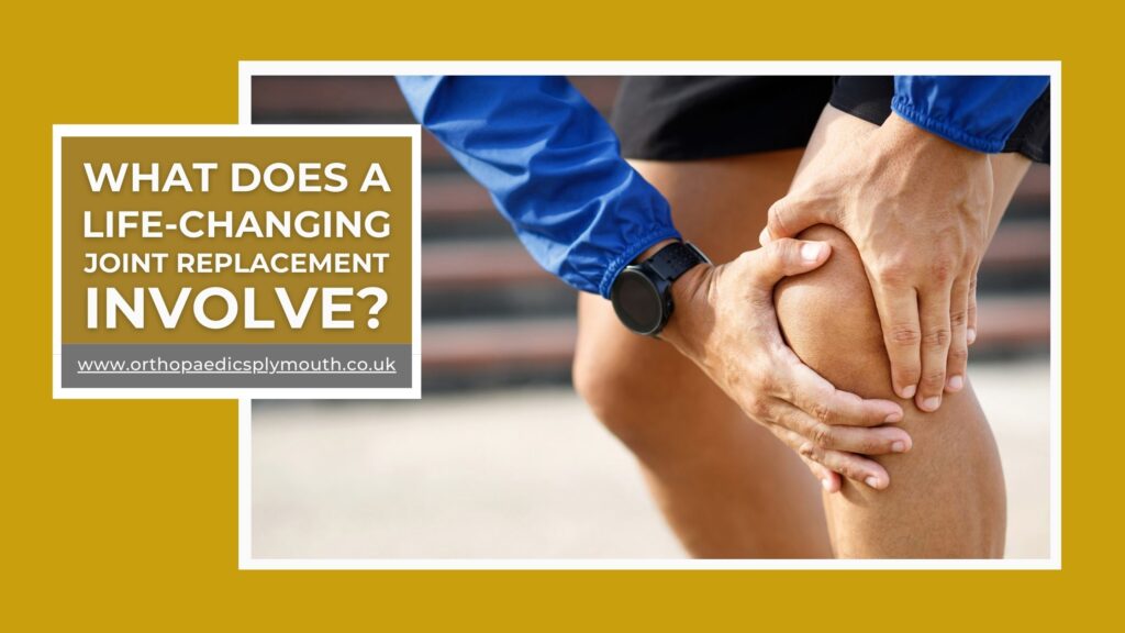 What does a life-changing joint replacement involve?