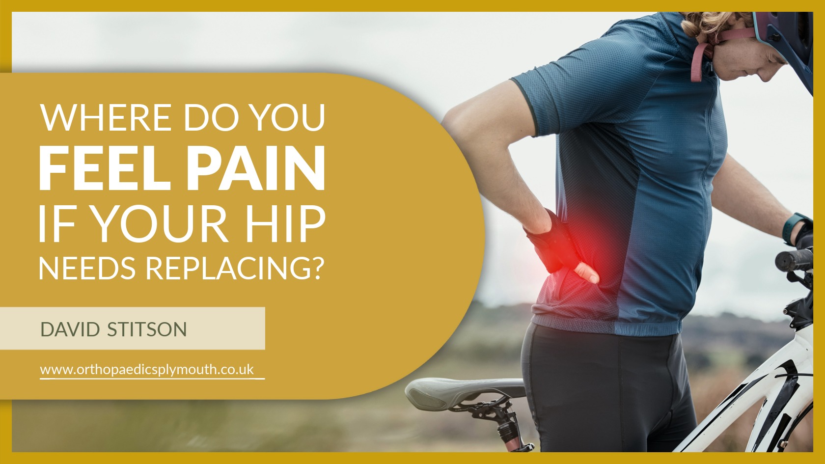 Where Do You Feel Pain If Your Hip Needs Replacing? David Stitson | Orthopaedic Surgeon | The Nuffield Plymouth
