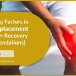 5 Deciding Factors in Knee Replacement Surgery [+ Recovery Recommendations]