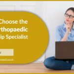 How to Choose the Right Orthopaedic Knee and Hip Specialist