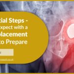 What to Expect with Hip Replacement Surgery & How to Prepare | 3 Essential Steps