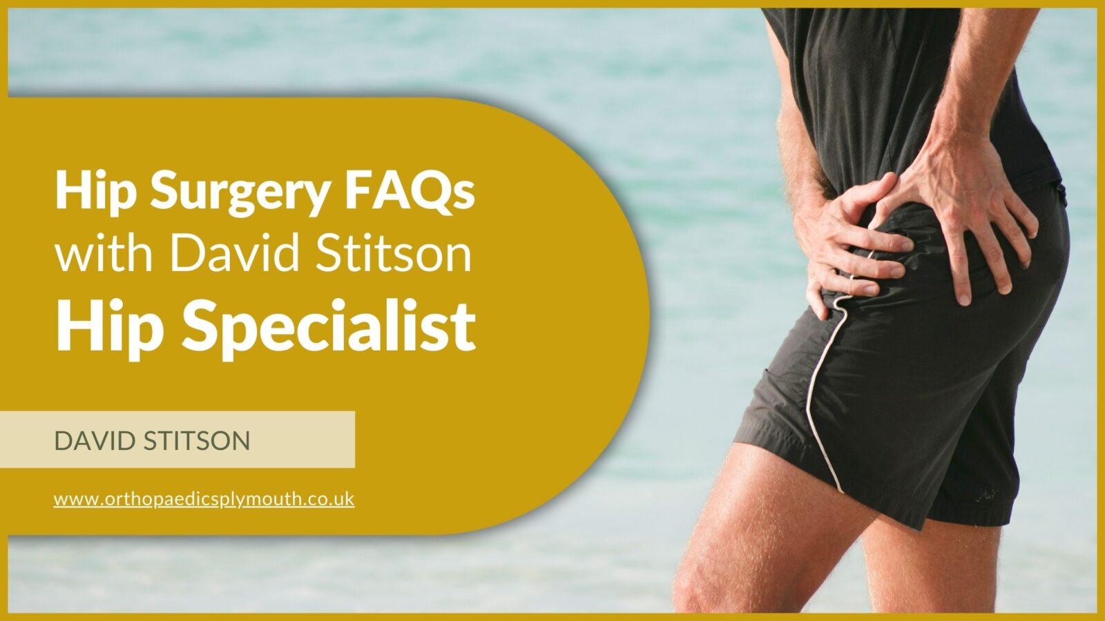 Total Hip Replacement Surgery FAQs - with David Stitson, Hip Specialist