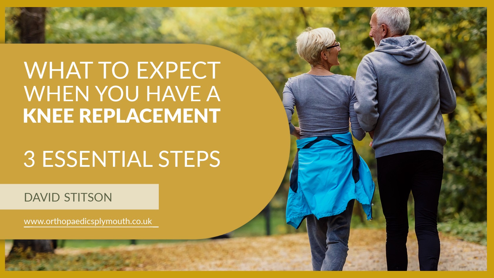 What to Expect with Knee Replacement Surgery - 3 Essential Steps | David Stitson, Consultant Orthopaedic Surgeon in Plymouth.