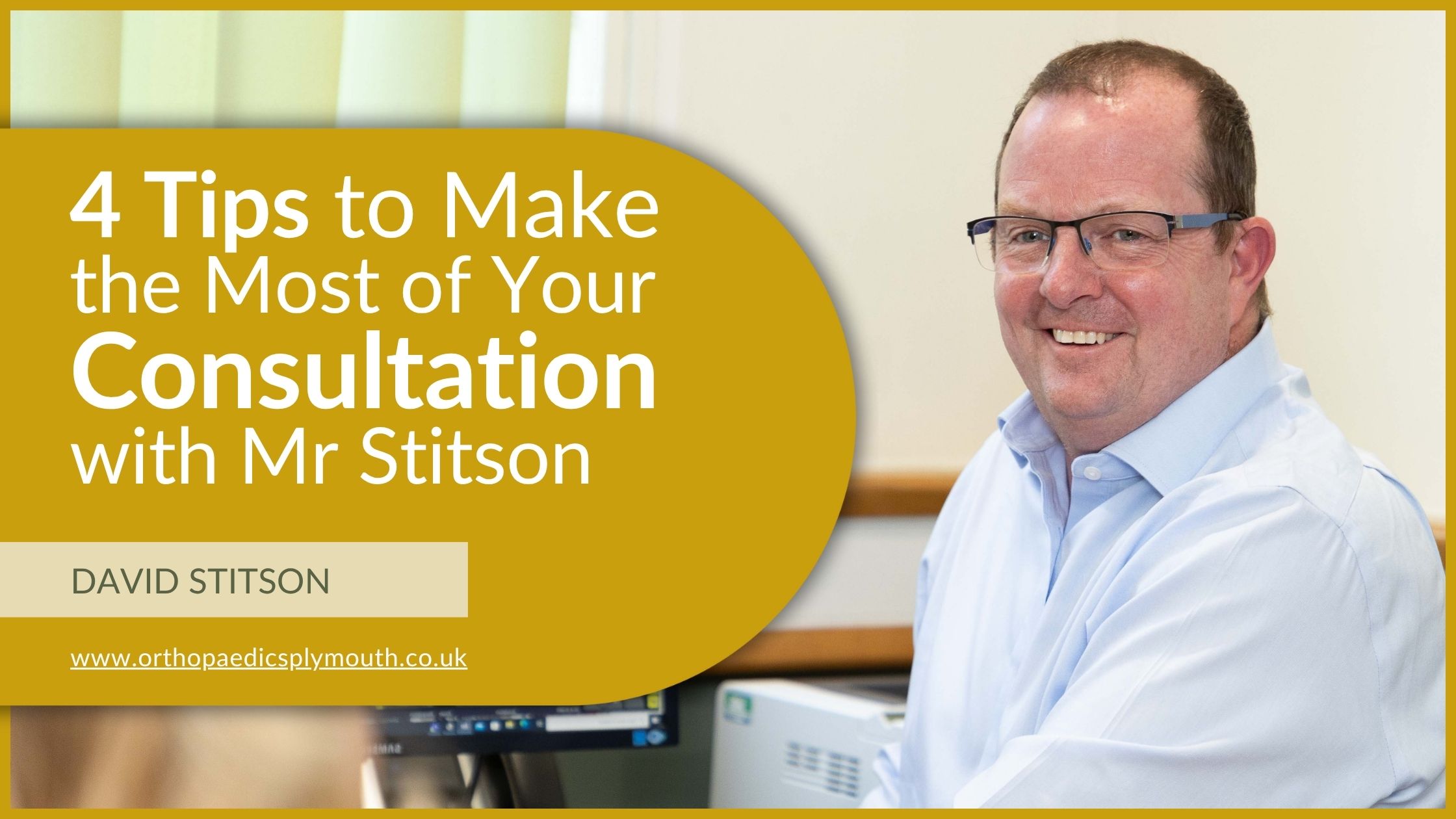 4 Tips to Make the Most of Your Consultation with Mr Stitson