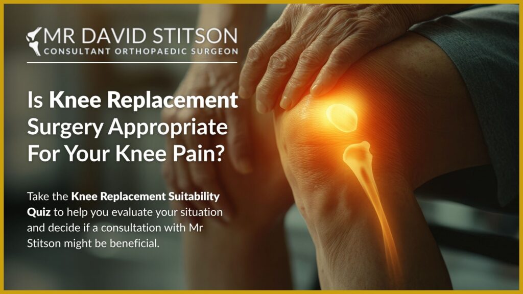 Knee Replacement Suitability Quiz | David Stitson, Consultant Orthopaedic Surgeon in Plymouth.