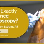 What Exactly Is A Knee Arthroscopy? | David Stitson, Consultant Orthopaedic Surgeon in Plymouth.