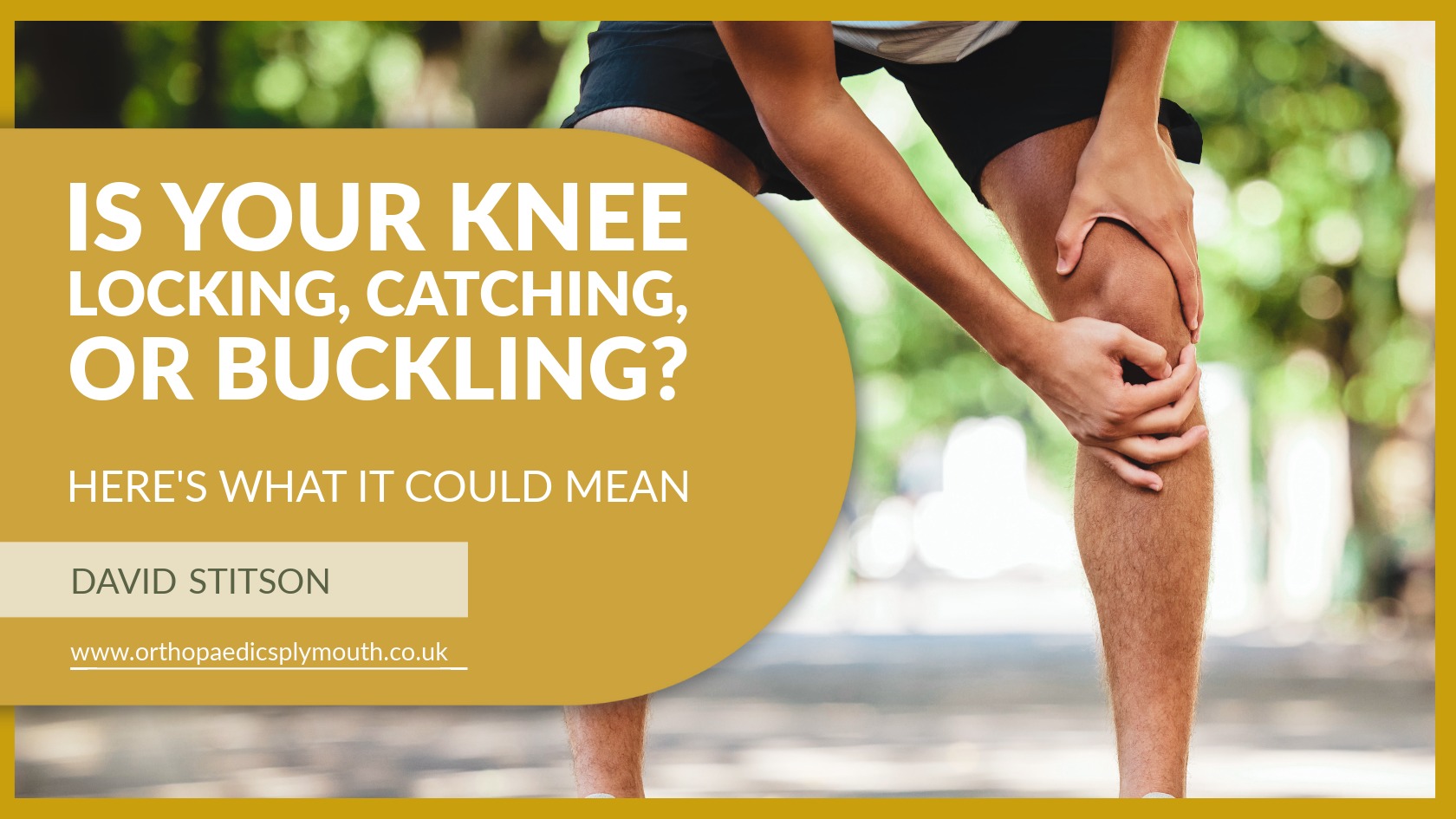 Knee Locking, Catching, or Buckling? Here's What It Could Mean | Mr David Stitson | CONSULTANT ORTHOPAEDIC SURGEON | Plymouth Is your Knee Locking, Catching, or Buckling? Here's What It Could Mean | David Stitson, Consultant Orthopaedic Surgeon in Plymouth.