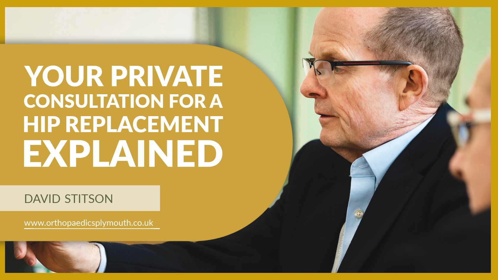 Your Private Consultation for Hip Replacement Explained | David Stitson, Consultant Orthopaedic Surgeon in Plymouth.